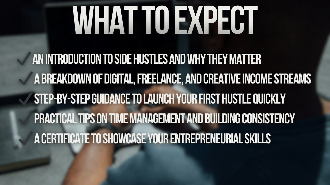 Side Hustles 101 – Start Earning Online with Low-Cost, Beginner-Friendly Hustles (Certificate + Workbook Included)