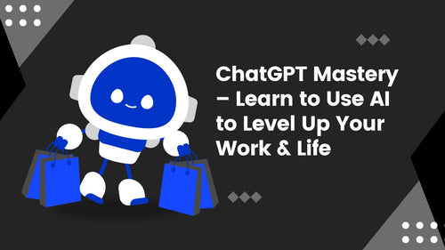 ChatGPT Mastery: Learn to Use AI for Content, Strategy & Productivity